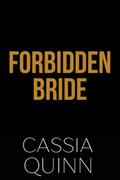 Forbidden Bride: A Dark Billionaire Mafia Bodyguard Romance (Twisted Arrangements #6) by Cassia Quinn