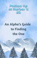 An Alpha’s Guide to Finding the One (Packed Up at Harbor U #2) by Hallie Grace