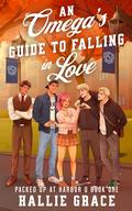 An Omega’s Guide to Falling in Love by Hallie Grace
