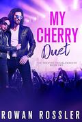 My Cherry Duet (The Trenton Troublemakers #2) by Rowan Rossler