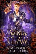 Wing & Claw: A Fire & Valor Novel by Sam Burns