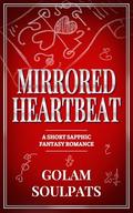 Mirrored Heartbeat by Golam Soulpats