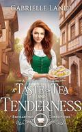 A Taste of Tea and Tenderness by Gabrielle Landi