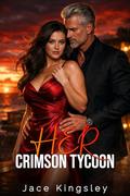 Her Crimson Tycoon by Jace Kingsley