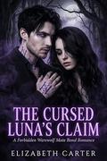 The Cursed Luna's Claim: A Forbidden Werewolf Mate Bond Romance by Elizabeth Carter