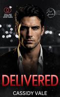 Delivered (Will You Marry Me #3) by Cassidy Vale