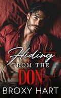 Hiding from the Don: A Forced Proximity Single Mother Mafia Romance by Broxy Hart