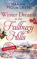 Winter Dreams in the Fallbury Hills (Hearts of Scotland #2) by Hanna Holmgren