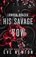 His Savage Vow: A Bratva Mafia Romance by Eve Newton