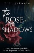 The Rose and the Shadows by T.L. Johnson