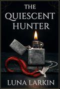 The Quiescent Hunter by Luna Larkin