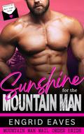 Sunshine for the Mountain Man : Mountain Man Mail Order Bride by Engrid Eaves