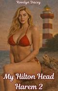 My Hilton Head Harem 2: A Slice of Life Harem Adventure by Roselyn Dacey