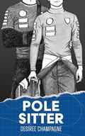 Pole Sitter by Desiree Champagne