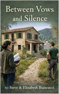 Between Vows And Silence by Elizabeth BIANCUCCI, Steve BIANCUCCI
