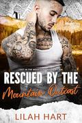 Rescued by the Mountain Outcast by Lilah Hart