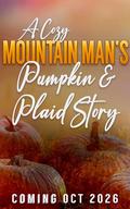 The Quiet Mountain Man’s Curvy Pumpkin Beauty by Lilah Hart