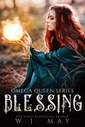 Blessing (Omega Queen #8) by W.J. May