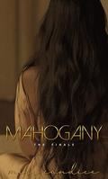 Mahogany: The Finale (Soul Ties #6) by Miss Candice