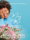 Marry Me: a Hunters Grove Love Story by Kim Golden