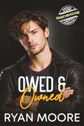 Owed & Owned: A Billionaire Escort MM Romance of Control, Surrender, and Desire  by Ryan Moore