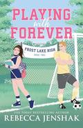 Playing with Forever (Frost Lake High #2) by Rebecca Jenshak