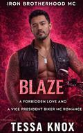 Blaze: A Forbidden Brother's Best Friend Vice President Motorcycle Club Small Town Steamy Romance by Tessa Knox
