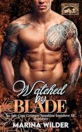 Watched by Blade (Damned Saints MC #7) by Marina Wilder