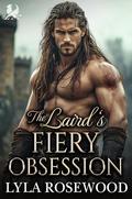 The Laird’s Fiery Obsession: Scottish Damsel in Distress Romance (The Highland Sisters’ Secret Desires #5) by Lyla Rosewood