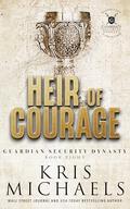 Heir of Courage (Guardian Security Dynasty #8) by Kris Michaels