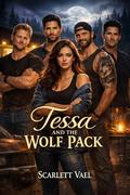 Tessa and the Wolf Pack by Scarlett Vael