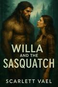Willa and the Sasquatch (Claimed by the Wild) by Scarlett Vael