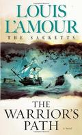 The Warrior's Path (The Sacketts #3) by Louis L'Amour
