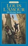 Mustang Man (The Sacketts #13) by Louis L'Amour