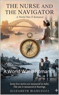 The Nurse And The Navigator: A World War II Romance by Elizabeth BIANCUCCI