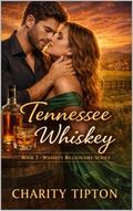 Tennessee Whiskey (Whiskey Billionaire #3) by Charity Tipton