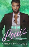 Win Or Louis: An MM Age Gap Romance by Anna Sparrows