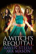 A Witch's Requital by Raven Steele, Ava Mason