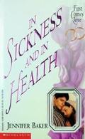 In Sickness and in Health (First Comes Love #3) by Jennifer Baker