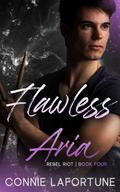 Flawless Aria (Rebel Riot #4) by Connie Lafortune