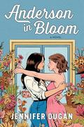 Anderson in Bloom: A Spicy Enemies-to-Lovers Romance of Love, Flowers, and Hollywood Secrets by Jennifer Dugan