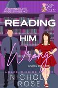 Reading Him Wrong  (Book of Love #3) by Nichole Rose