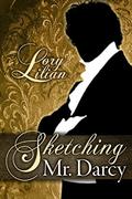 Sketching Mr. Darcy: A Pride and Prejudice alternative journey by Lory Lilian
