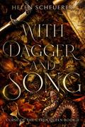 With Dagger and Song by Helen Scheuerer