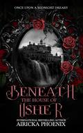 Beneath the House of Usher by Airicka Phoenix