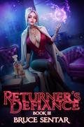 Returner's Defiance 3 (Returner's Defiance #3) by Bruce Sentar