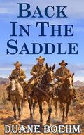 Back In The Saddle: An Old West Western (A Saddle Tramps Western #2) by Duane Boehm