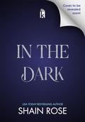 In the Dark (Kept in Paradise #2) by Shain Rose