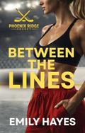 Between the Lines: A Sapphic/Lesbian Steamy Hockey Romance (Phoenix Ridge Hockey #1) by Emily Hayes