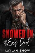 Snowed In with My Ex's Dad: An Age Gap, Bratva Romance by Laylah Snow